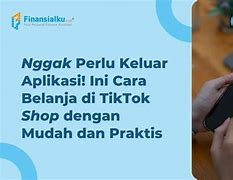 Cara Daftar Tiktok Shop Untuk Belanja