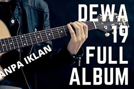 Full Album Dewa 19 Tanpa Iklan