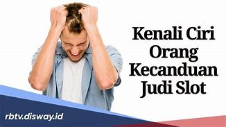 Orang Kecanduan Judi Slot